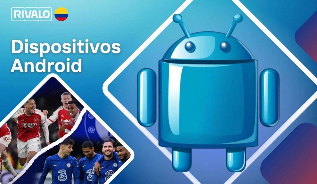 Rivalo Colombia Dispositivos Android compatibles